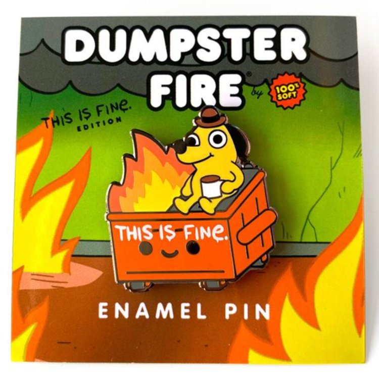 Dumpster Fire This Is Fine
